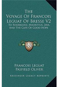 The Voyage Of Francois Leguat Of Bresse V2