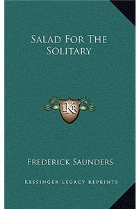 Salad for the Solitary