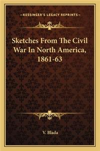 Sketches from the Civil War in North America, 1861-63