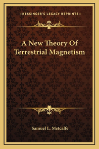 A New Theory of Terrestrial Magnetism