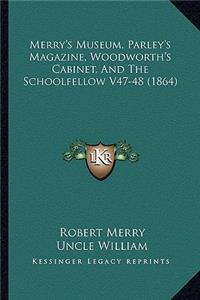 Merry's Museum, Parley's Magazine, Woodworth's Cabinet, and the Schoolfellow V47-48 (1864)