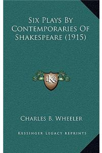 Six Plays by Contemporaries of Shakespeare (1915)