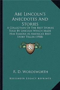 Abe Lincoln's Anecdotes And Stories
