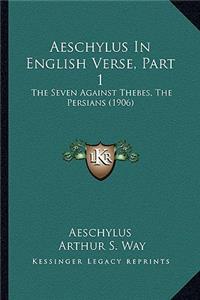 Aeschylus in English Verse, Part 1