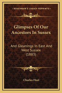 Glimpses Of Our Ancestors In Sussex