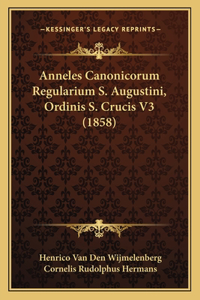 Anneles Canonicorum Regularium S. Augustini, Ordinis S. Crucis V3 (1858)