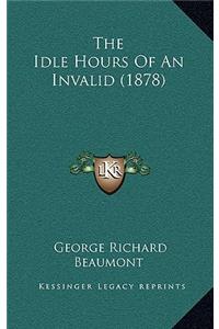 Idle Hours Of An Invalid (1878)