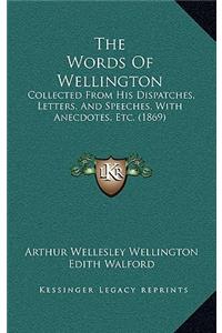 The Words Of Wellington