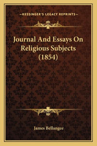 Journal And Essays On Religious Subjects (1854)