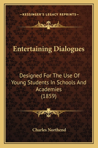 Entertaining Dialogues