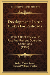 Developments In Air Brakes For Railroads