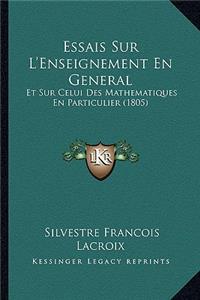 Essais Sur L'Enseignement En General: Et Sur Celui Des Mathematiques En Particulier (1805)