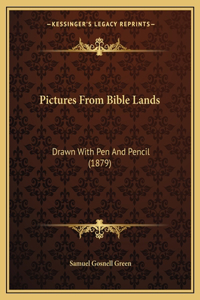 Pictures From Bible Lands