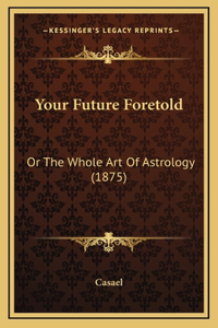 Your Future Foretold