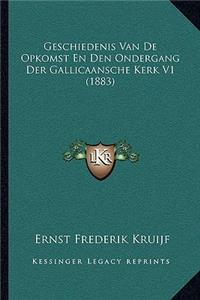 Geschiedenis Van De Opkomst En Den Ondergang Der Gallicaansche Kerk V1 (1883)