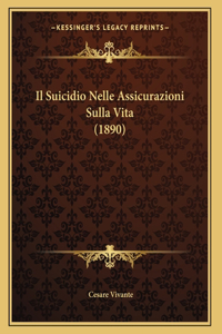 Il Suicidio Nelle Assicurazioni Sulla Vita (1890)