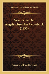 Geschichte Der Angelsachsen Im Ueberblick (1830)