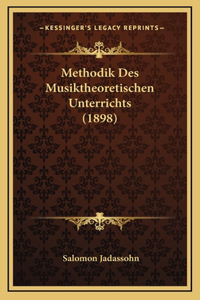 Methodik Des Musiktheoretischen Unterrichts (1898)