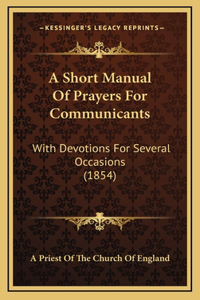 A Short Manual Of Prayers For Communicants