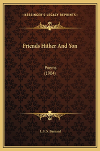 Friends Hither And Yon