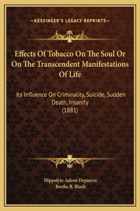 Effects Of Tobacco On The Soul Or On The Transcendent Manifestations Of Life