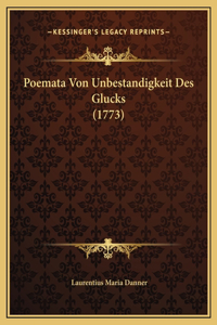 Poemata Von Unbestandigkeit Des Glucks (1773)