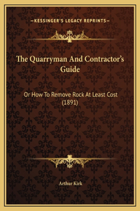 The Quarryman And Contractor's Guide