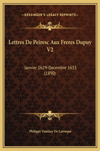 Lettres De Peiresc Aux Freres Dupuy V2