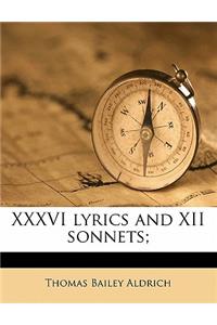 XXXVI Lyrics and XII Sonnets;