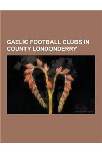 Gaelic Football Clubs in County Londonderry