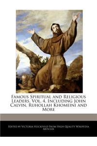 Famous Spiritual and Religious Leaders, Vol. 4, Including John Calvin, Ruhollah Khomeini and More