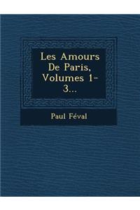 Les Amours De Paris, Volumes 1-3...