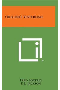 Oregon's Yesterdays