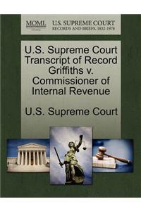 U.S. Supreme Court Transcript of Record Griffiths V. Commissioner of Internal Revenue
