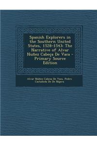 Spanish Explorers in the Southern United States, 1528-1543: The Narrative of Alvar Nunez Cabeca de Vaca