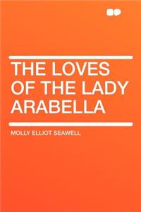 The Loves of the Lady Arabella