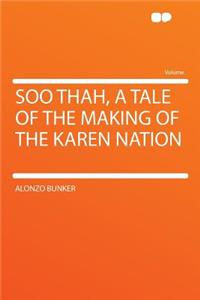 Soo Thah, a Tale of the Making of the Karen Nation