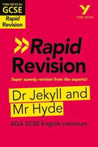 York Notes for AQA GCSE (9-1) Rapid Revision Guide: Jekyll and Hyde - catch up, revise and be ready for the 2025 and 2026 exams