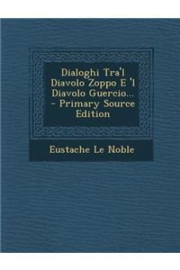 Dialoghi Tra'l Diavolo Zoppo E 'l Diavolo Guercio...