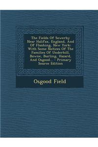 The Fields of Sowerby Near Halifax, England, and of Flushing, New York