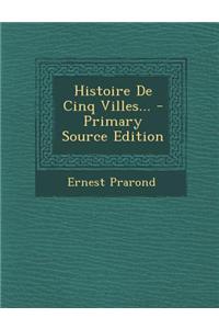 Histoire de Cinq Villes...