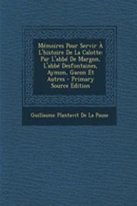 Memoires Pour Servir A L'Histoire de La Calotte