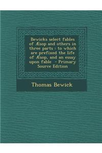 Bewicks Select Fables of Aesop and Others in Three Parts