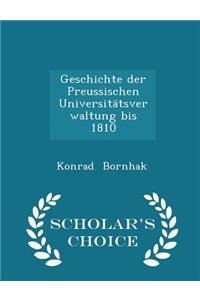 Geschichte Der Preussischen Universitätsverwaltung Bis 1810 - Scholar's Choice Edition