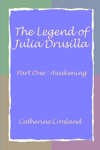 Legend of Julia Drusilla-Part One