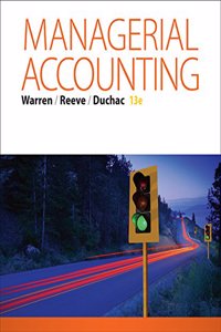 Bundle: Managerial Accounting, 13th + Working Papers, Volume 2, Chapters 16-27