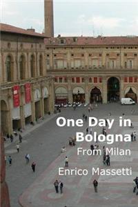 One Day in Bologna from Milan