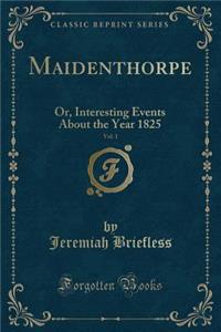 Maidenthorpe, Vol. 1