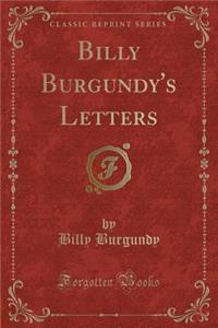 Billy Burgundy's Letters (Classic Reprint)