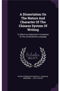 A Dissertation On The Nature And Character Of The Chinese System Of Writing